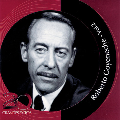 アルバム/Inolvidables RCA - 20 Grandes Exitos  - Volumen  2/Roberto Goyeneche