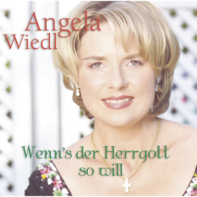 アルバム/Wenn's der Herrgott so will/Angela Wiedl