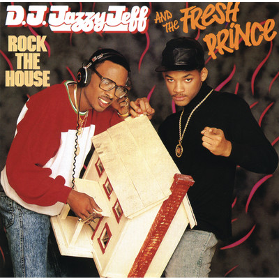 アルバム/Rock The House/DJ Jazzy Jeff & The Fresh Prince