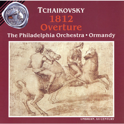 Tchaikovsky: 1812 Overture; Marche Slave/Eugene Ormandy