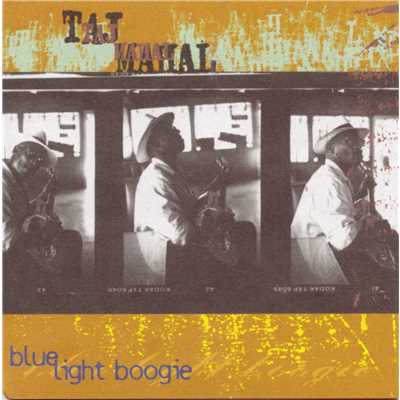 Blue Light Boogie/Taj Mahal