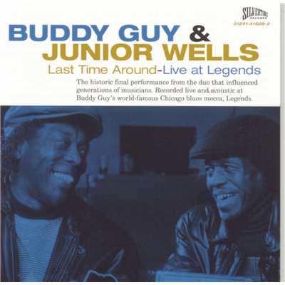Last Time Around--Live at Legends/Buddy Guy／Junior Wells