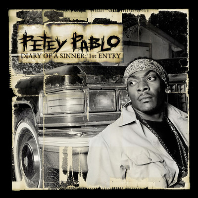 Diary of a Sinner: 1st Entry (Clean)/Petey Pablo