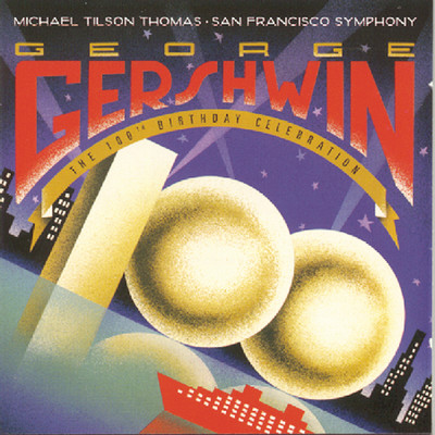 Gershwin: 100th Birthday Celebration/Michael Tilson Thomas