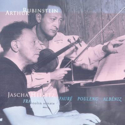 Rubinstein Collection, Vol. 7: Franck: Violin and Piano Sonata; Faure, Poulenc, Albeniz/Arthur Rubinstein