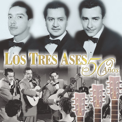 アルバム/Los Tres Ases 50 Anos/Los Tres Ases