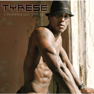 I Wanna Go There/Tyrese