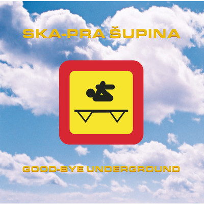 Goodbye Underground/Ska Pra Supina