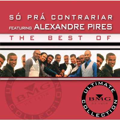The Best Of - Ultimate Collection/So Pra Contrariar feat. Alexandre Pires