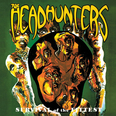 Survival Of The Fittest/The Headhunters