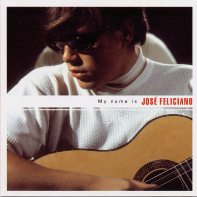 アルバム/My Name Is Jose Feliciano/Jose Feliciano