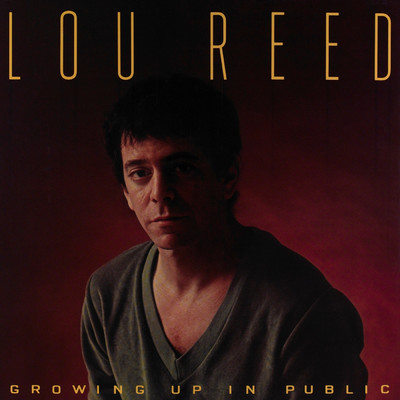 Growing Up In Public/Lou Reed