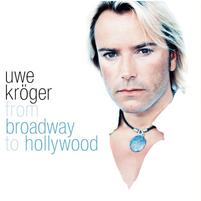 From Broadway To Hollywood/Uwe Kroger