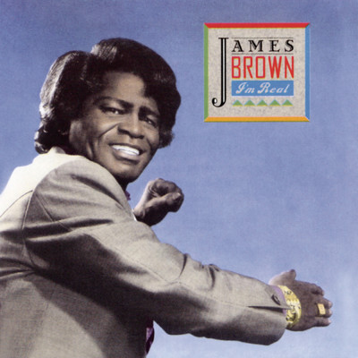 I'm Real/James Brown