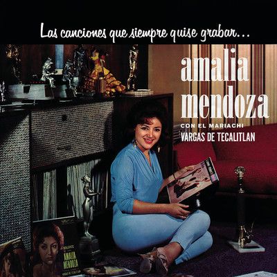 Las Canciones Que Siempre Quise Grabar Amalia Mendoza/Amalia Mendoza