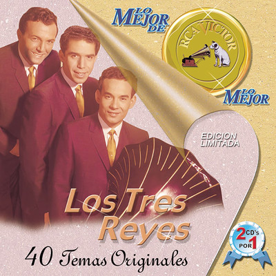 Lo Mejor de Lo Mejor de RCA Victor/Los Tres Reyes