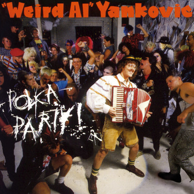アルバム/Polka Party/”Weird Al” Yankovic