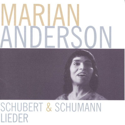 Schubert - Schumann Lieder/Marian Anderson