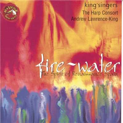 Fire and Water: The Spirit of Renaissance Spain/The King's Singers