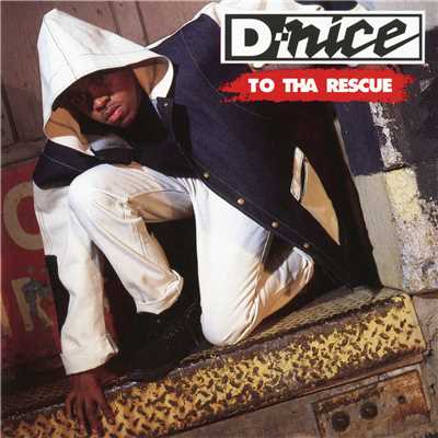 To Tha Rescue/D-Nice