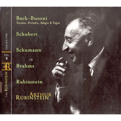 Rubinstein Collection, Vol. 8: Bach-Busoni: Toccata; Schubert, Schumann, Brahms, Rubinstein/Arthur Rubinstein