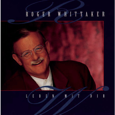 Lass mich bei dir sein/Roger Whittaker