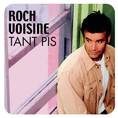 アルバム/Tant Pis/Roch Voisine