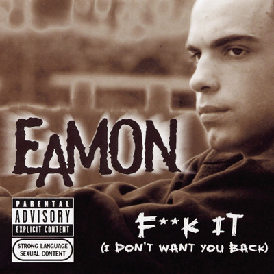 アルバム/Fuck It (I Don't Want You Back) (Explicit)/Eamon