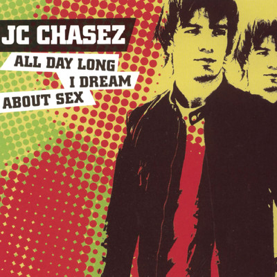 All Day Long I Dream About Sex (Radio Version (With Fade))/JC Chasez