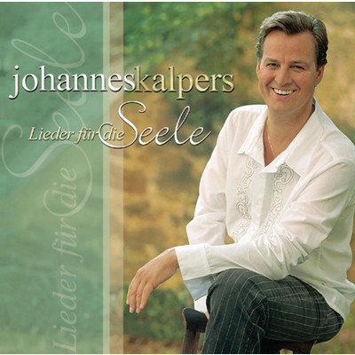 Lieder fur die Seele/Johannes Kalpers