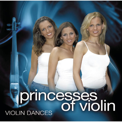 アルバム/Violin Dances/Princesses Of Violin