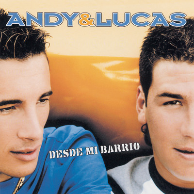 アルバム/Desde mi barrio/Andy & Lucas