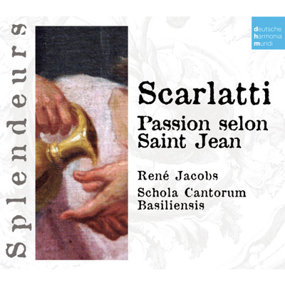 DHM Splendeurs: Scarlatti: Passion Selon St Jean/Rene Jacobs