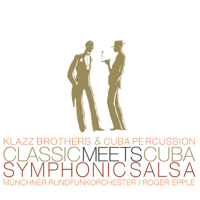 アルバム/Classic Meets Cuba-Symphonic Salsa (Amazon Version)/Klazz Brothers／Cuba Percussion