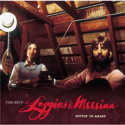 The Best: Loggins & Messina Sittin' In Again/Loggins & Messina