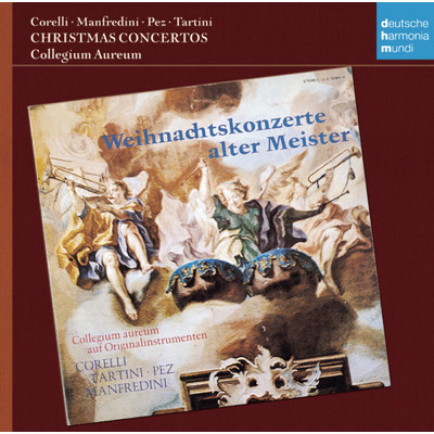 Weihnachtskonzerte alter Meister - Christmas Concertos (Corelli／Tartini／Pez／Manfredini)/Collegium Aureum