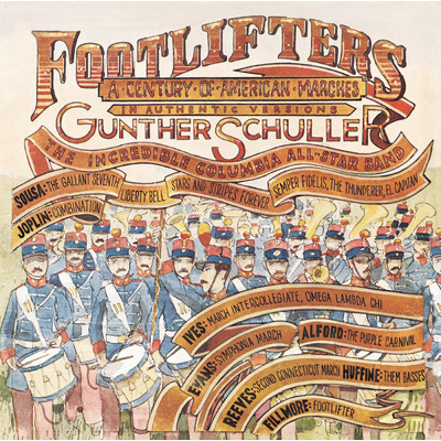 Footlifters - A Century of American Marches/Gunther Schuller, The Incredible Columbia All Star Band, The Goldman Band, Richard Franko Goldman