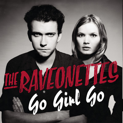 シングル/Go Girl Go/The Raveonettes