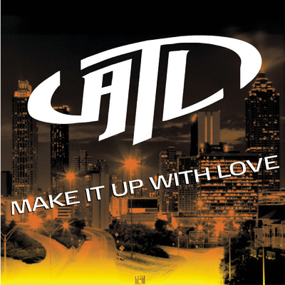 シングル/Make It Up With Love/ATL