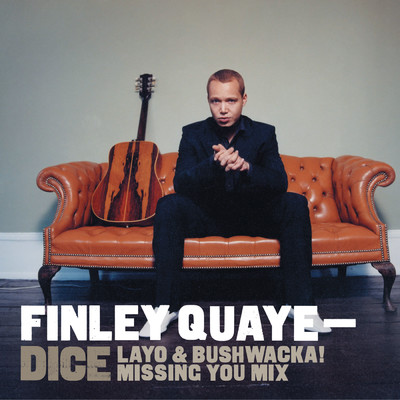 シングル/Dice (Layo and Bushwacka！ Missing You Mix)/Finley Quaye／William Orbit