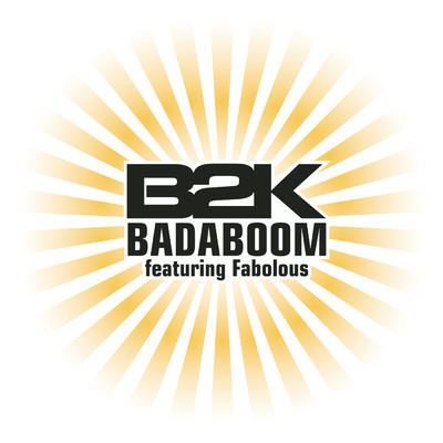 シングル/Badaboom feat.Fabolous/B2K
