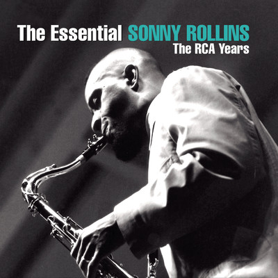 アルバム/The Essential Sonny Rollins: The RCA Years/ソニー・ロリンズ