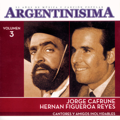 ARGENTINISIMA VOL.3 - CANTORES Y AMIGOS INOLVIDABLES/Various Artists