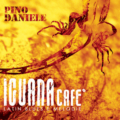 Iguana Cafe' (Latin Blues E Melodie)/Pino Daniele