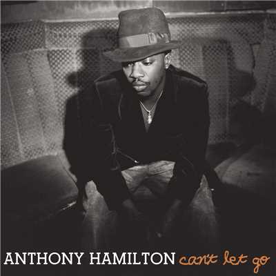 Can't Let Go (Main Version)/Anthony Hamilton