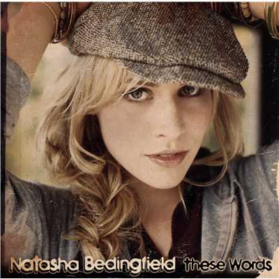 These Words (I Love You, I Love You)/Natasha Bedingfield