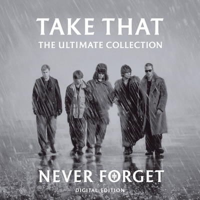 アルバム/Never Forget: The Ultimate Collection/テイク・ザット