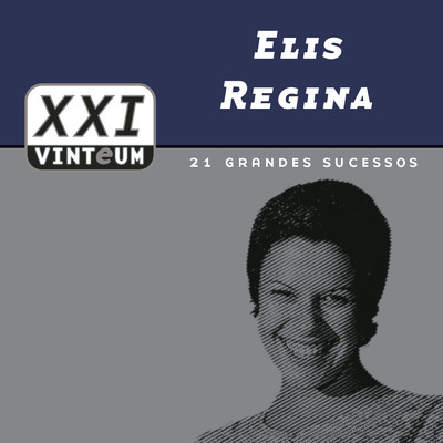 アルバム/Vinteum XXI - 21 Grandes Sucessos - Elis Regina (Clean)/エリス・レジーナ