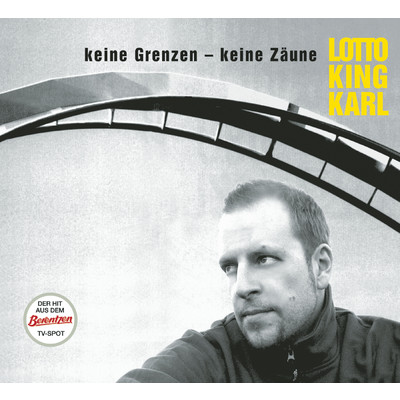 アルバム/Keine Grenzen- keine Zaune/Lotto King Karl
