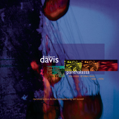 アルバム/Panthalassa: The Music Of Miles Davis 1969-1974 Reconstruction & Mix Translation By Bill Laswell/マイルス・デイヴィス